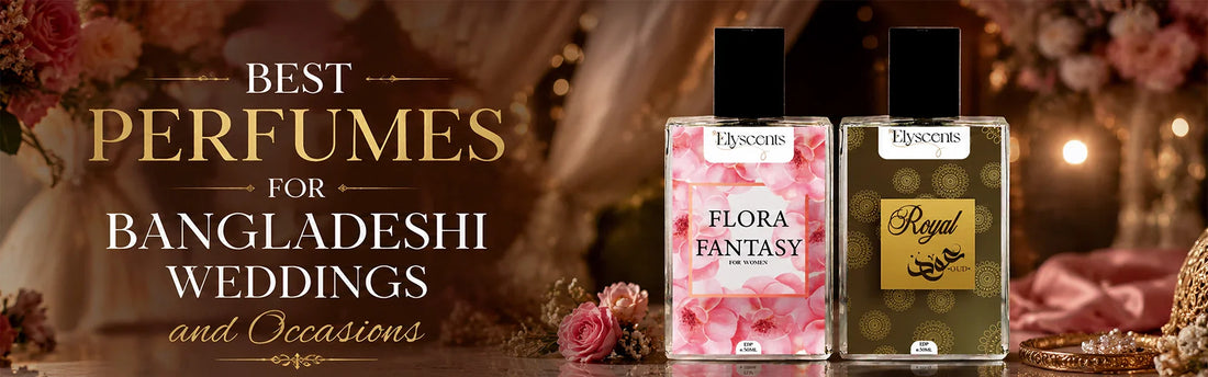 Best Perfumes for Bangladeshi Weddings and Occasions